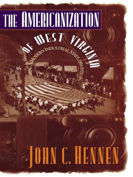 Title details for The Americanization of West Virginia by John C. Hennen - Available